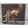 Bach To Benny Goodman - Bridge & Wolak - Concert CD