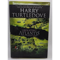 Liberating Atlantis : A Novel of Alternate History by Harry Turtledove (2009,Har