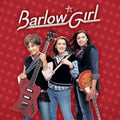 Barlowgirl by BarlowGirl (CD, Jun-2005, Fervent Records)