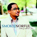 Nothing Without You by Smokie Norful (CD, Oct-2004, EMI)