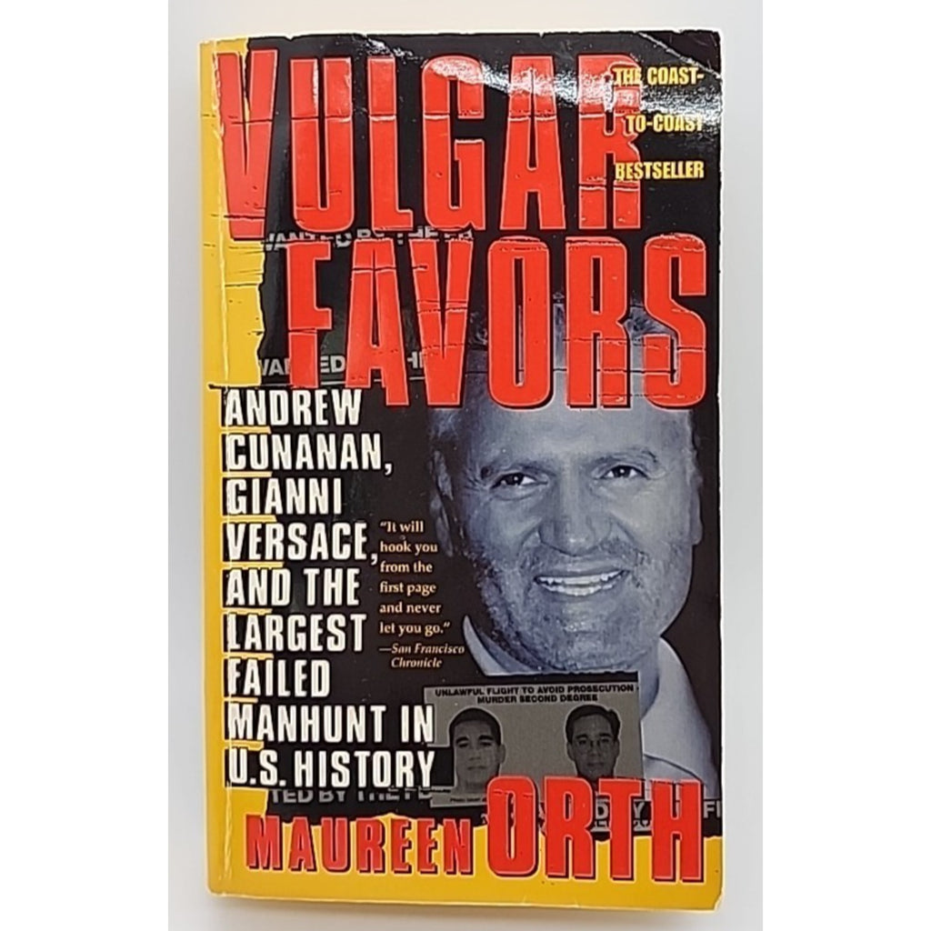 Vulgar Favors : The Assassination of Gianni Versace by Maureen Orth (2000, Mass