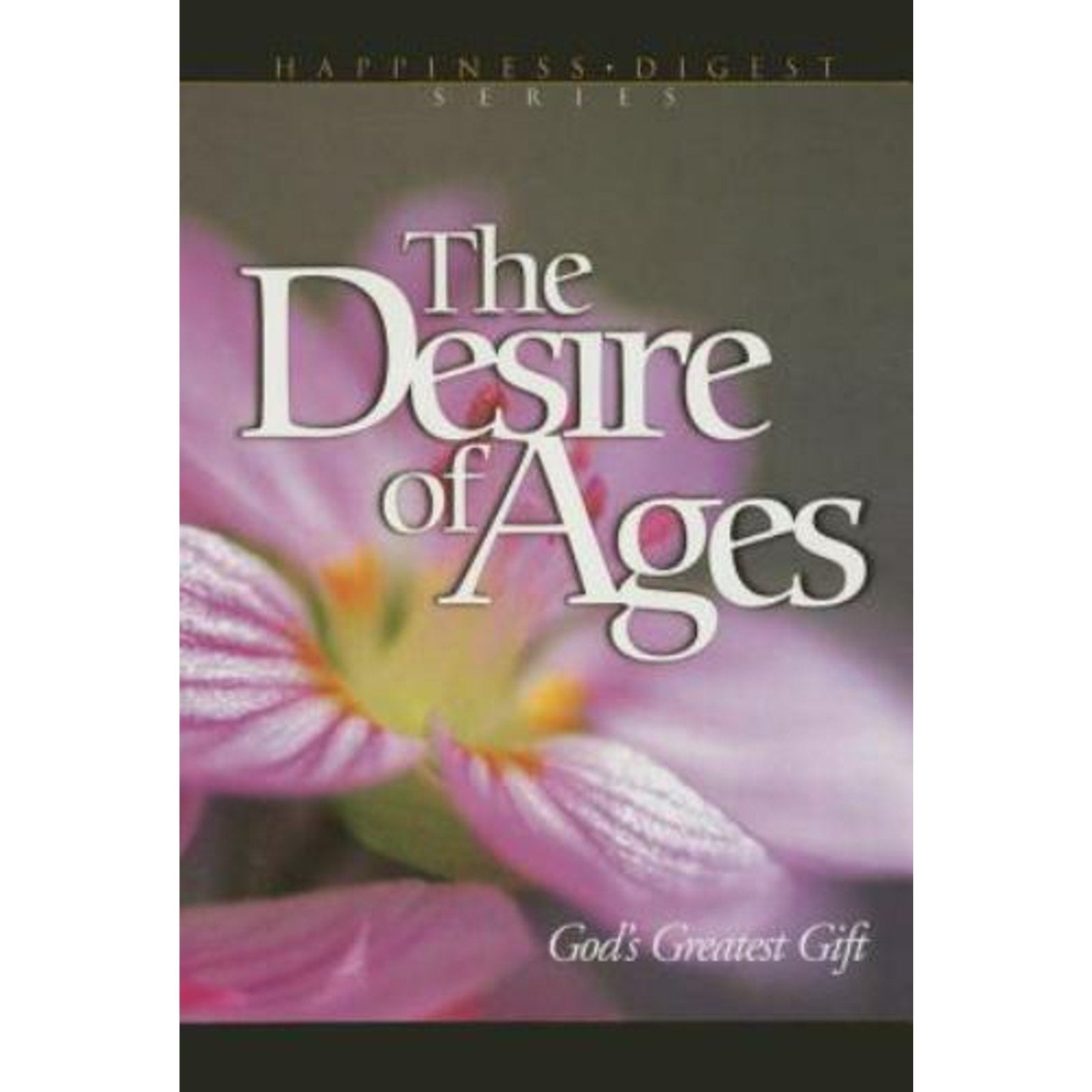 Desire of Ages : ASI by Ellen Gould Harmon White (Trade Paperback)