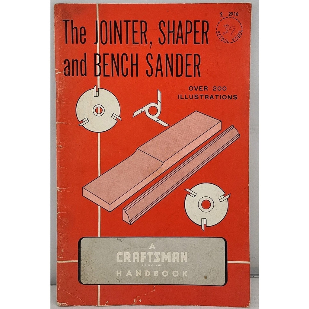 The Jointer, Shaper And Bench Sander - A Craftsman Handbook - Over 200...
