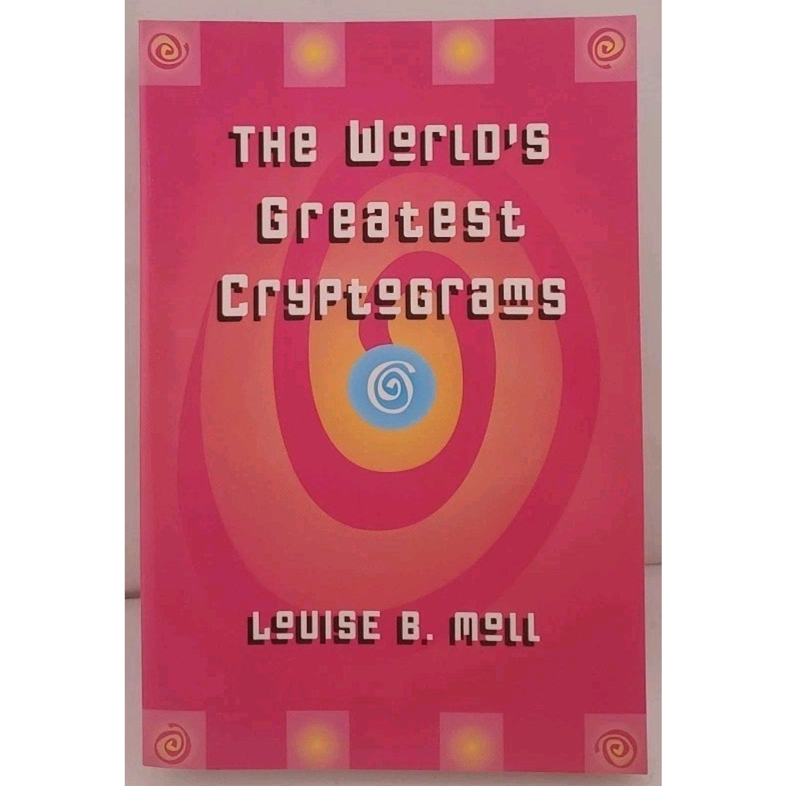 The World's Greatest Cryptograms by Louise B. Moll - Paperback 1993