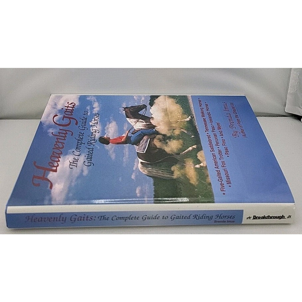 Heavenly Gaits : The Complete Book of Gaited Riding Horses by Brenda Imus (1995)