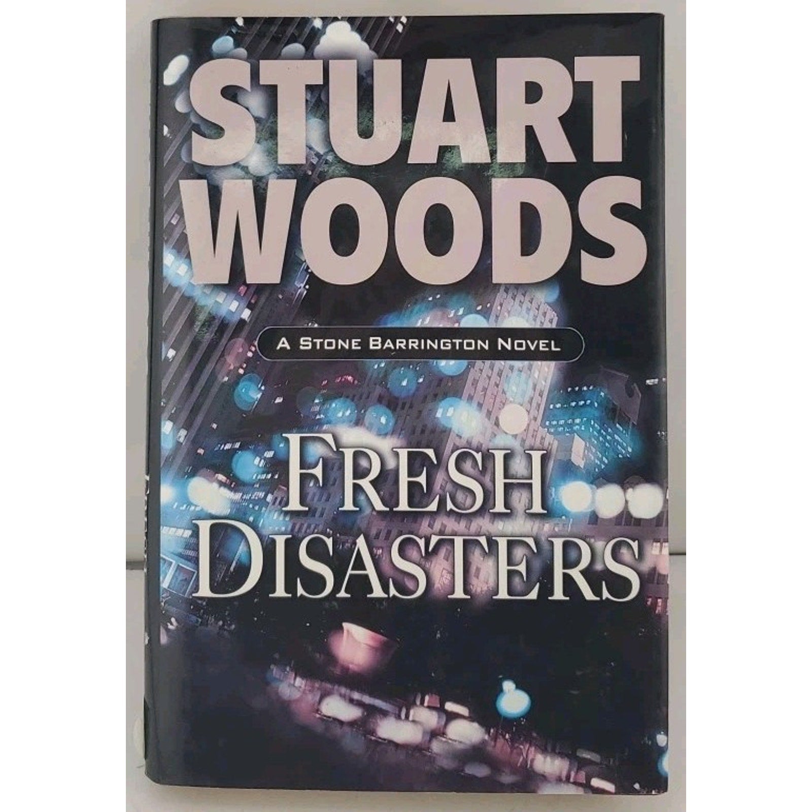 Fresh Disasters by Stuart Woods (2007, Hardcover)