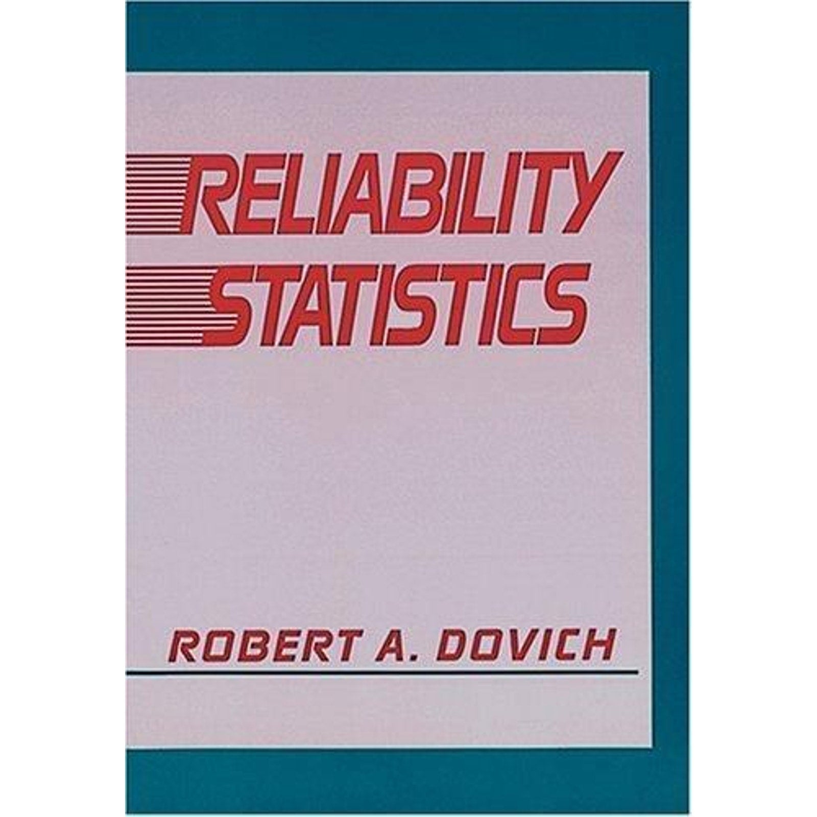 Reliability Statistics by Robert A. Dovich (1990, Trade Paperback)
