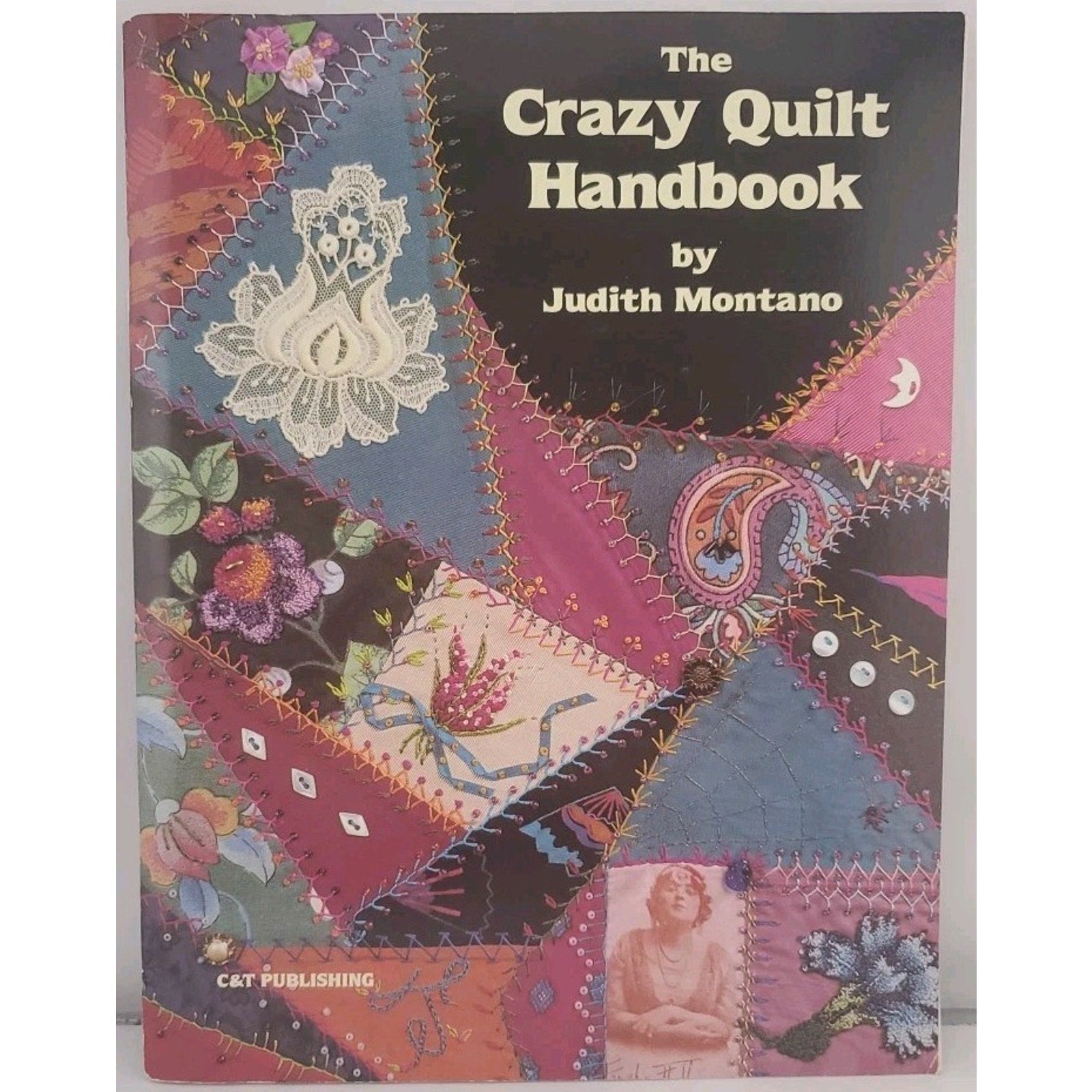 Crazy Quilt Handbook by Judith Baker Montano (1995, Trade Paperback)