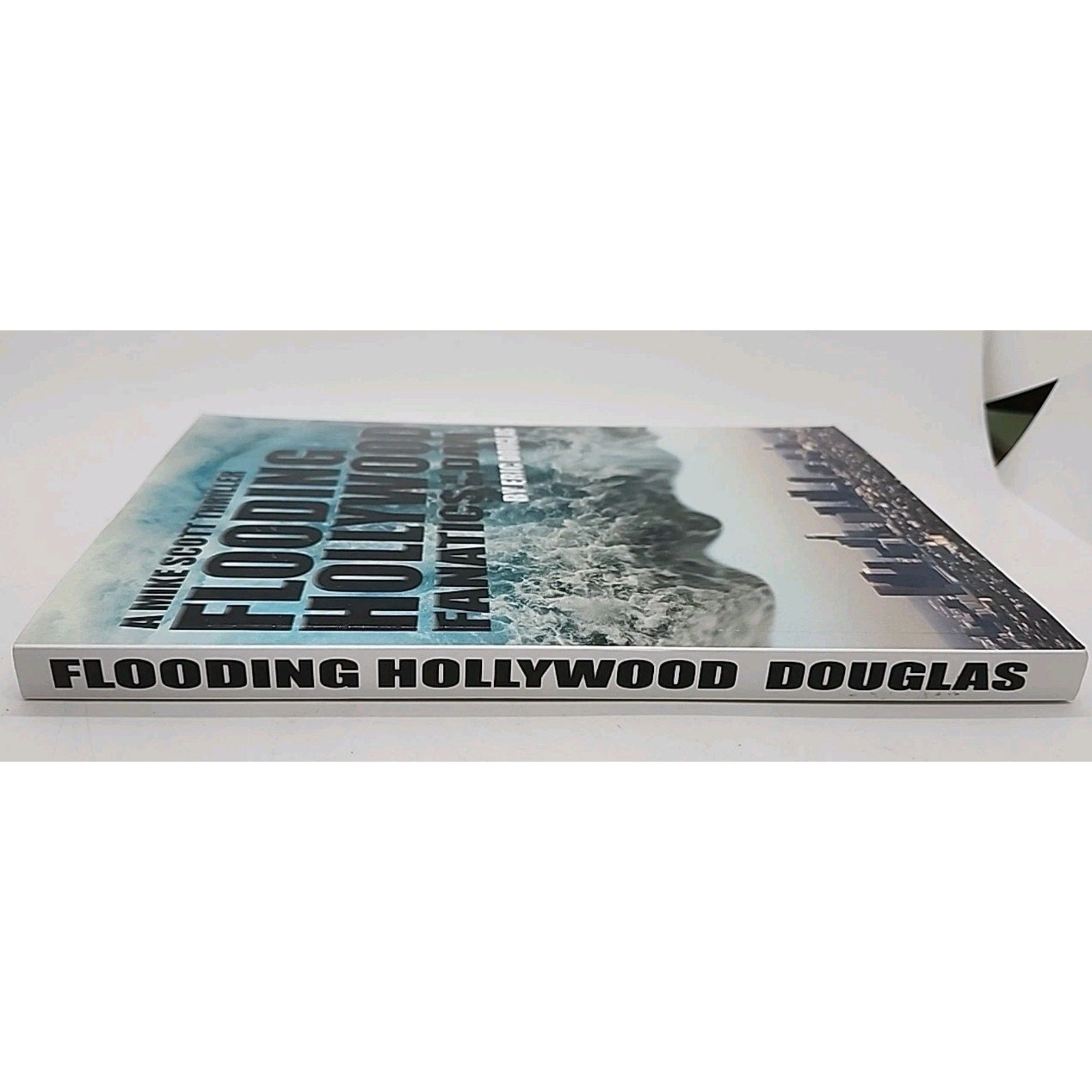 Flooding Hollywood : A Mike Scott Adventure by Eric Douglas (2013, Trade...