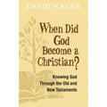 When Did God Become a Christian? : Knowing God Through the Old and New...