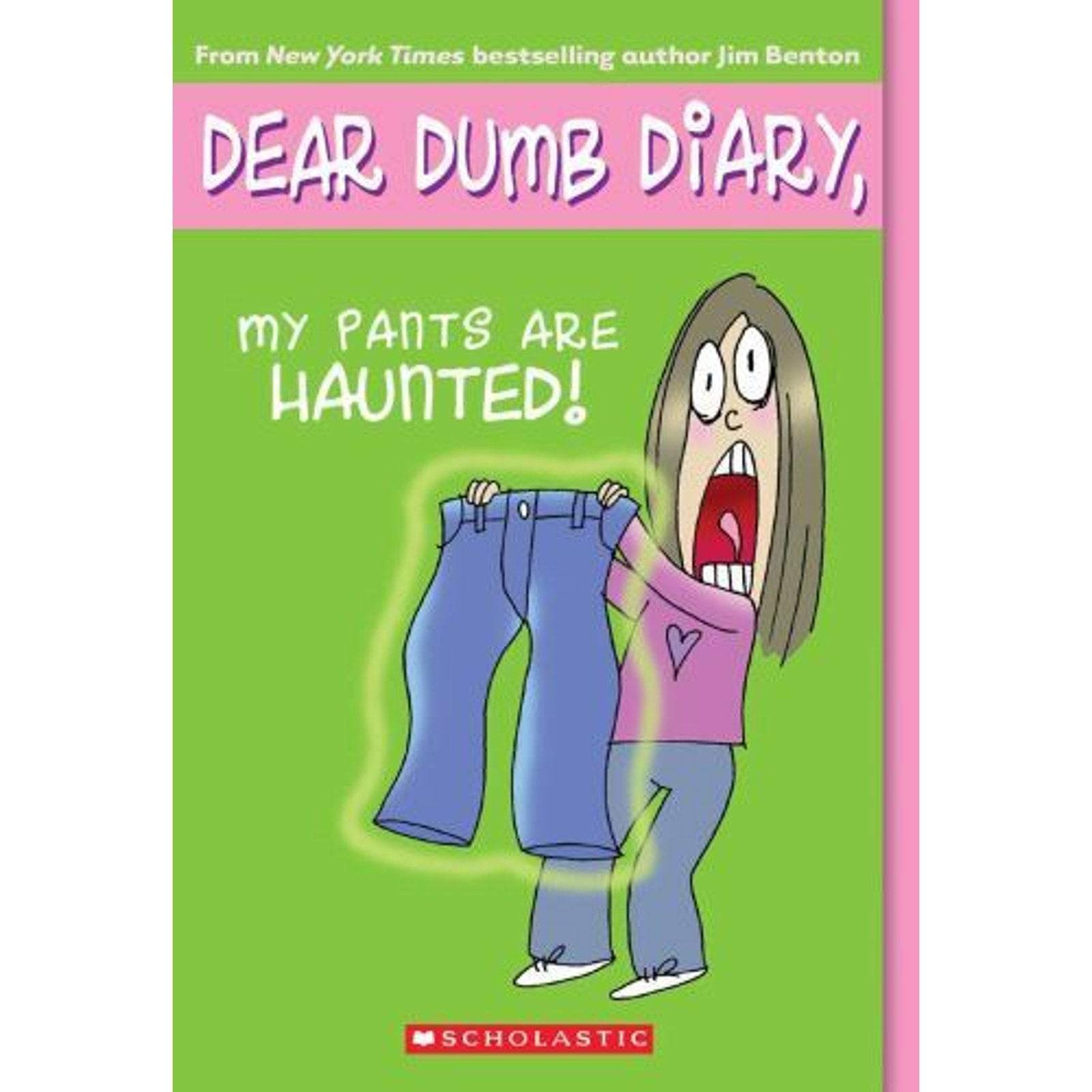 Dear Dumb Diary Ser.: My Pants Are Haunted (Dear Dumb Diary #2) by Jim Benton...