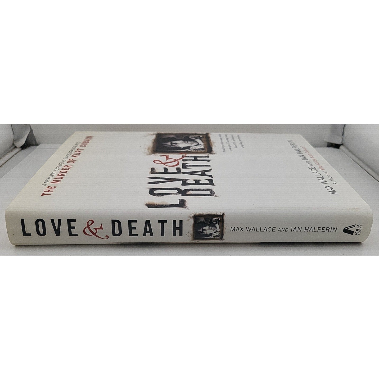 Love and Death : The Murder of Kurt Cobain by Max Wallace (2004, Hardcover)