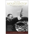 To the Mountaintop : Martin Luther King Jr.'s Sacred Mission to Save America,...