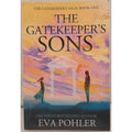 The Gatekeeper's Sons: Gatekeeper's Trilogy, Book One by Pohler, Eva (Paperback)