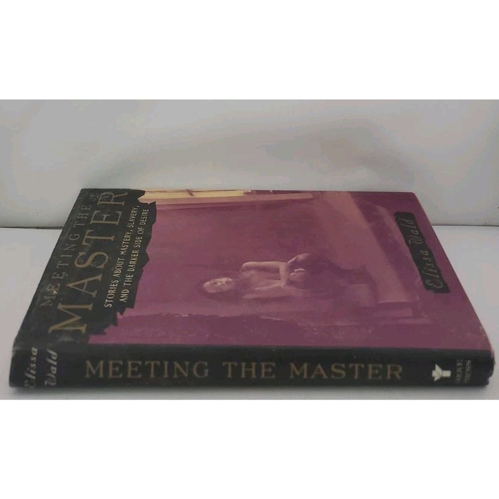 Meeting the Master : Stories about Mastery, Slavery and the Dark Side of*Signed*