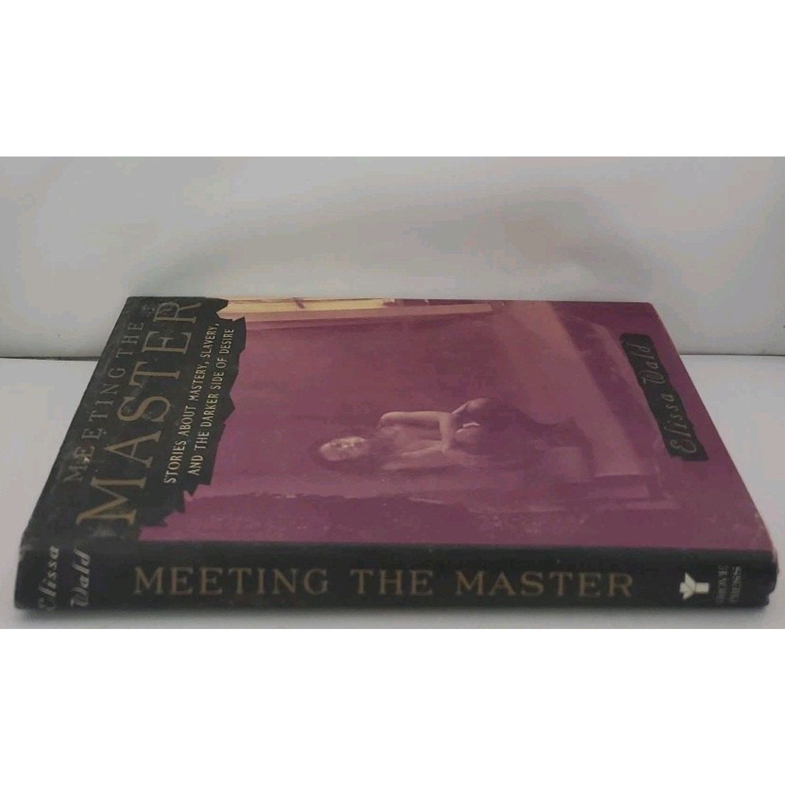 Meeting the Master : Stories about Mastery, Slavery and the Dark Side of*Signed*