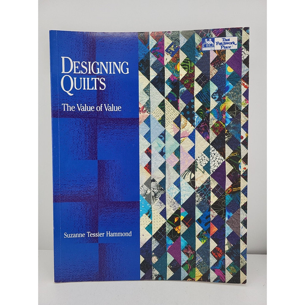 Designing Quilts : The Value of Value by Suzanne Tessier Hammond (1994, Other)