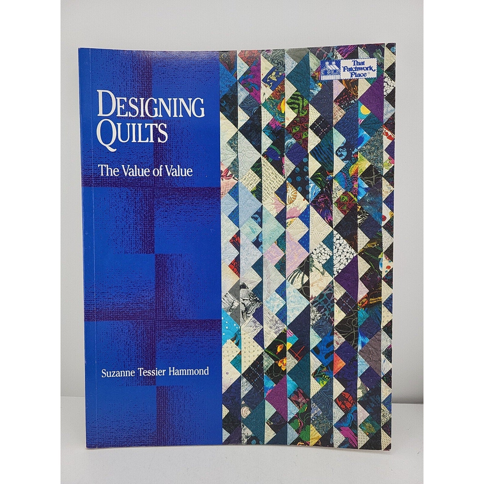 Designing Quilts : The Value of Value by Suzanne Tessier Hammond (1994, Other)
