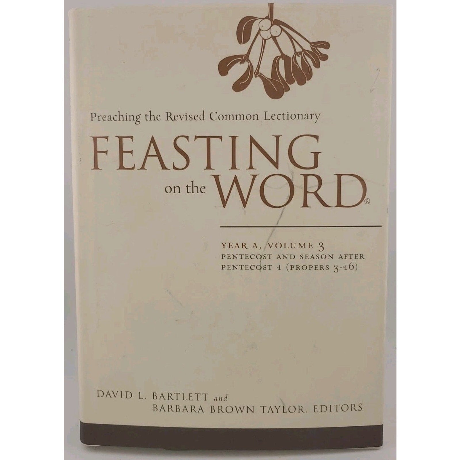 Feasting on the Word Ser.: Pentecost and Season after Pentecost 1 (Propers 3-16)