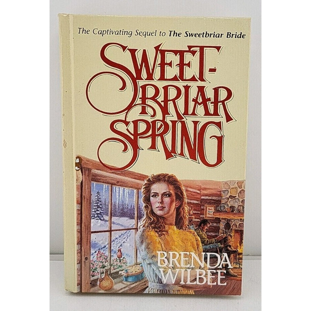 Brenda Wilbee. Sweet Briar Spring. Hardcover Book 1989