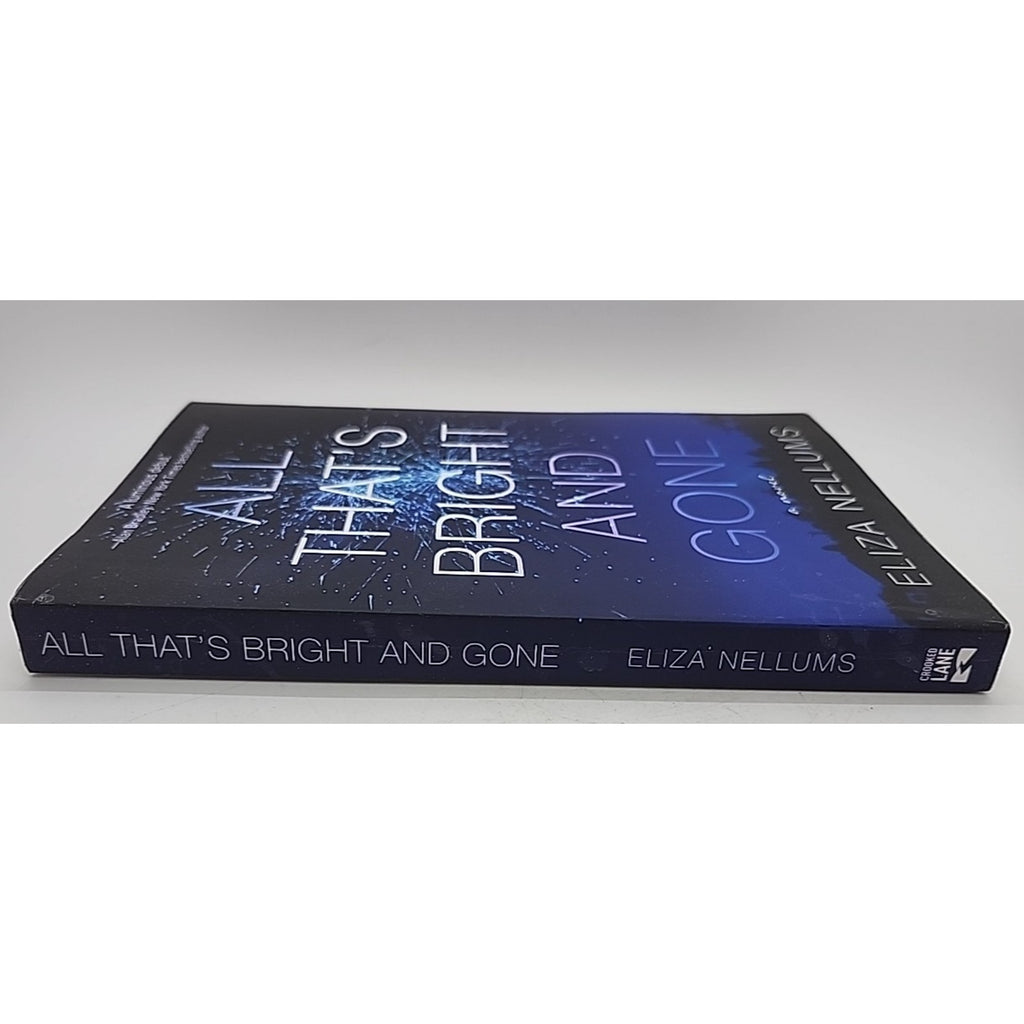 All That's Bright and Gone : A Novel by Eliza Nellums (2020, Trade Paperback)