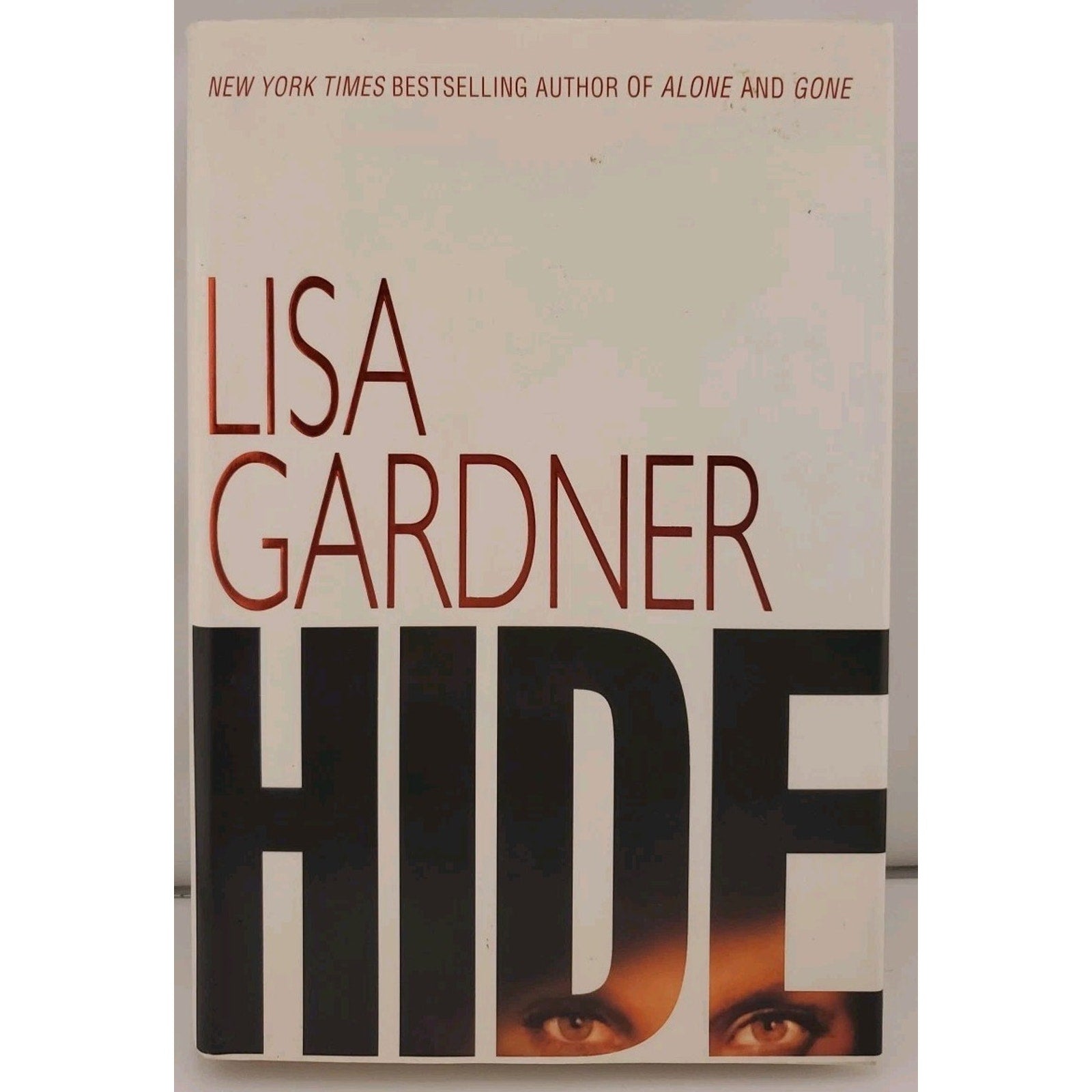 Hide by Lisa Gardner (2007, Hardcover)