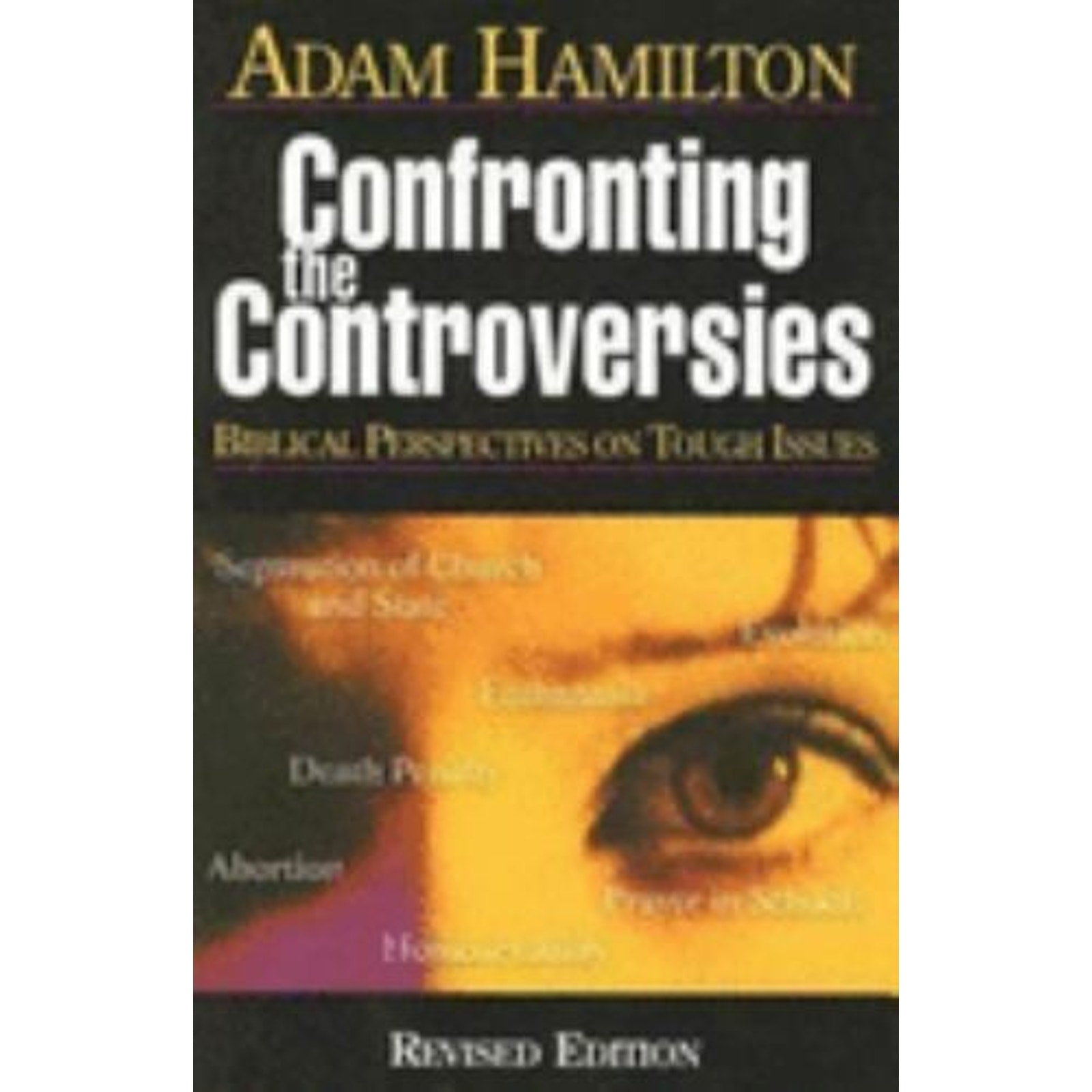 Confronting the Controversies - Small-Group Leader's Guide : Biblical Perspecti…