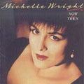 Now & Then by Michelle Wright (CD, May-1992, Arista)