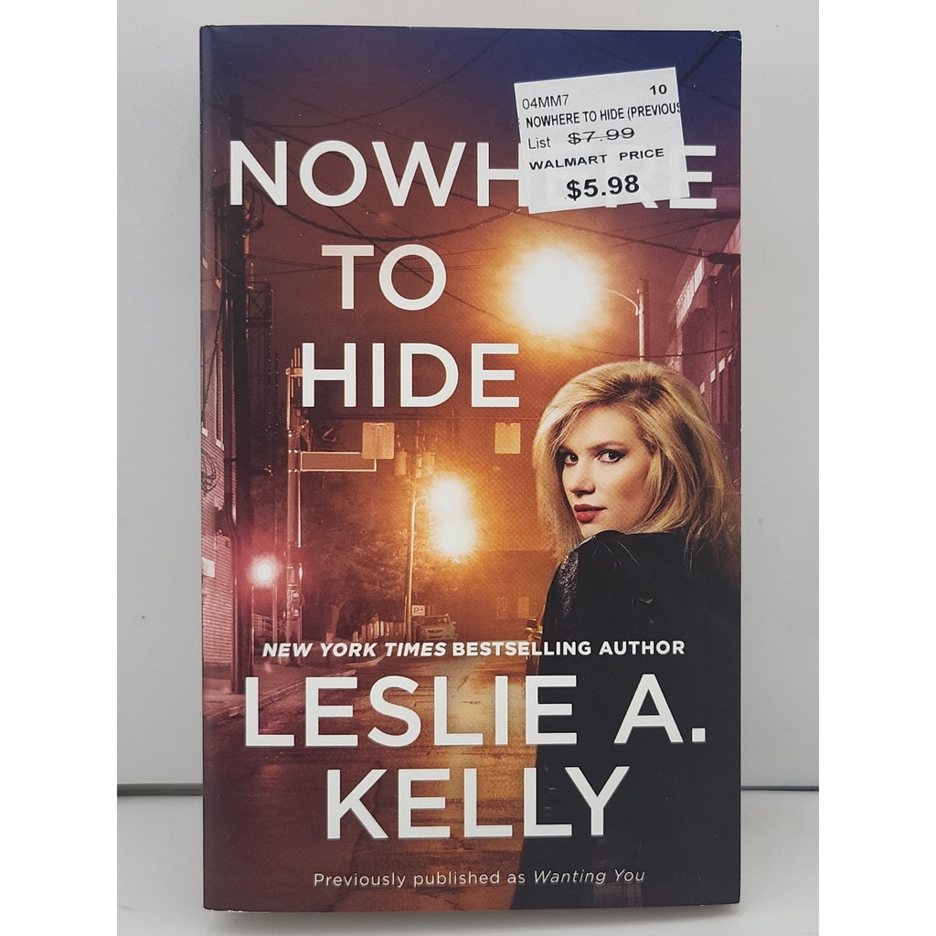 Nowhere to Hide (previously Published As Wanting You) by Leslie A. Kelly (2020,