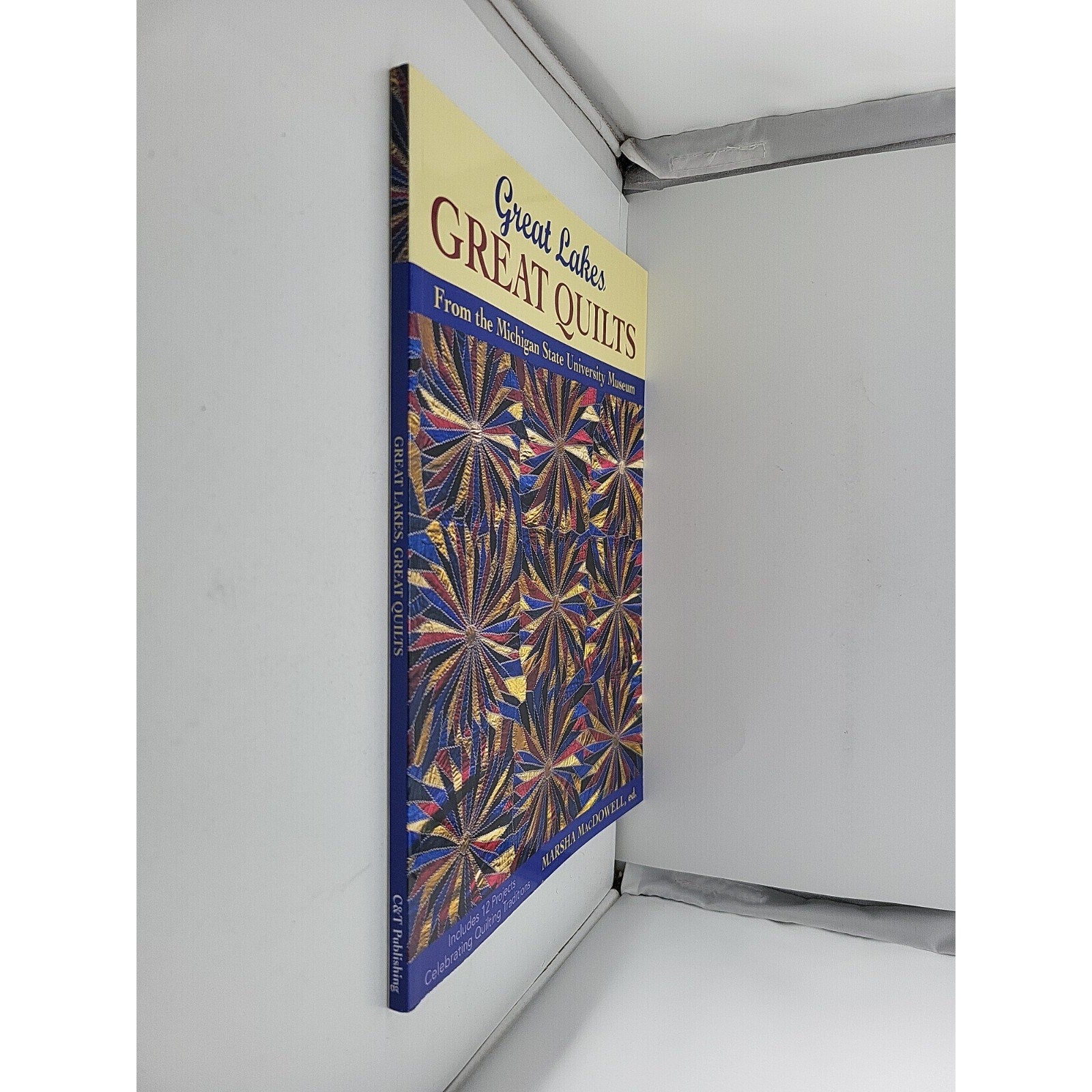 Great Lakes, Great Quilts : 12 Projects Celebrating Quilting Traditions by...