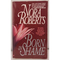 Born in Shame by Nora Roberts (2013, Trade Paperback)