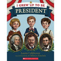 I Grew up to Be President by Laurie Calkhoven (2011, Trade Paperback)