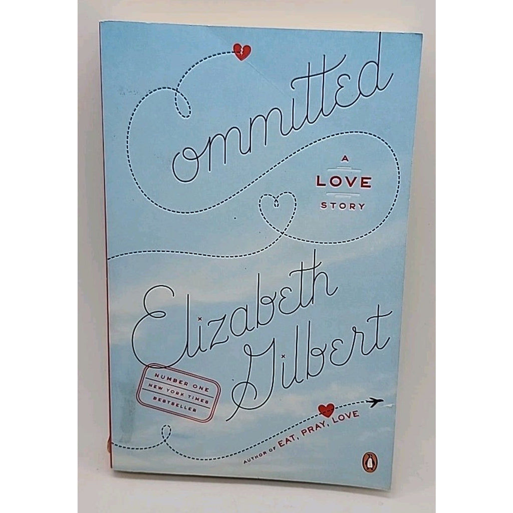 Committed : A Love Story by Elizabeth Gilbert (2011, Uk-B Format Paperback)