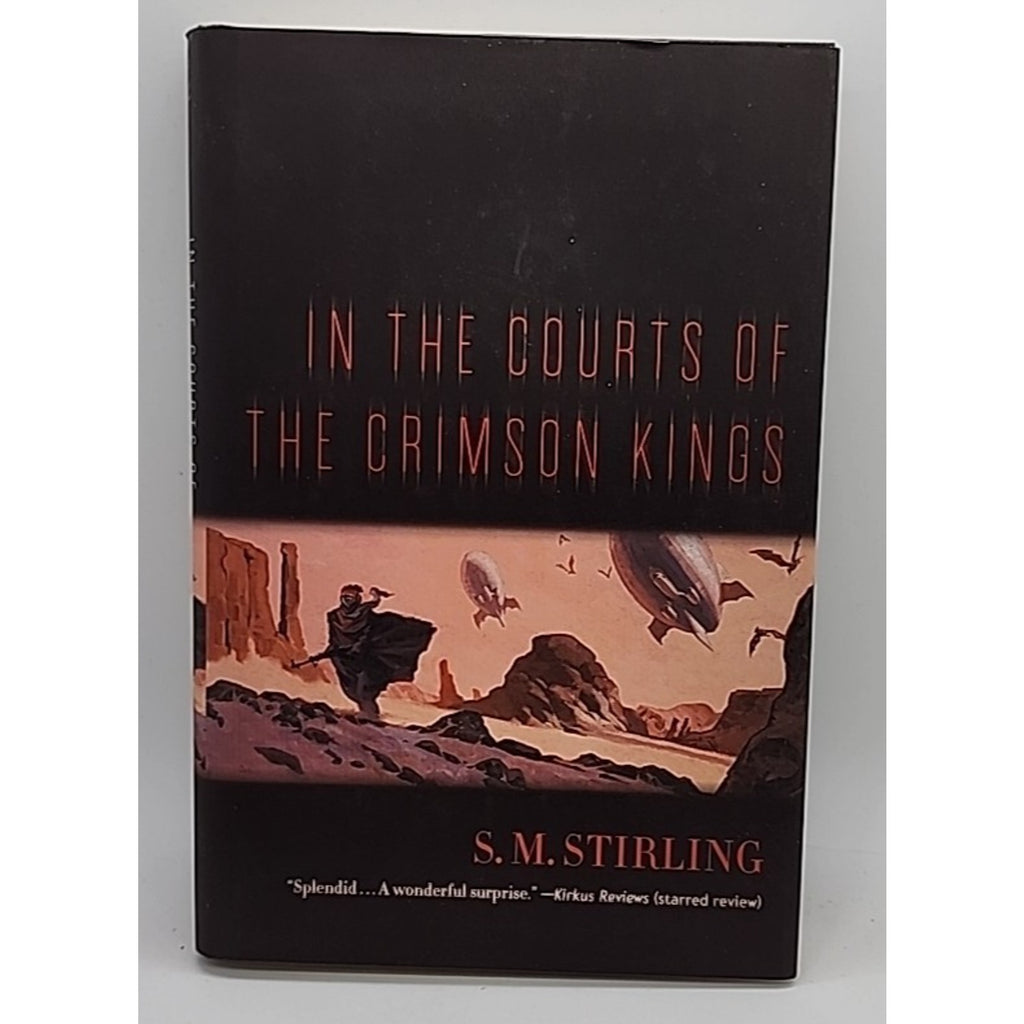 In the Courts of the Crimson Kings by S. M. Stirling (2008, Hardcover)