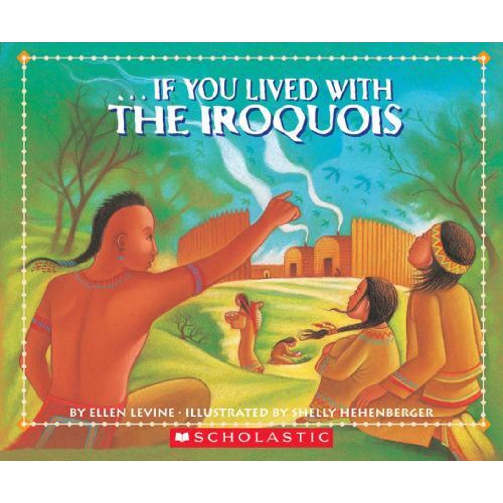 If You Ser.: If You Lived with the Iroquois by Ellen Levine (1999, Trade...