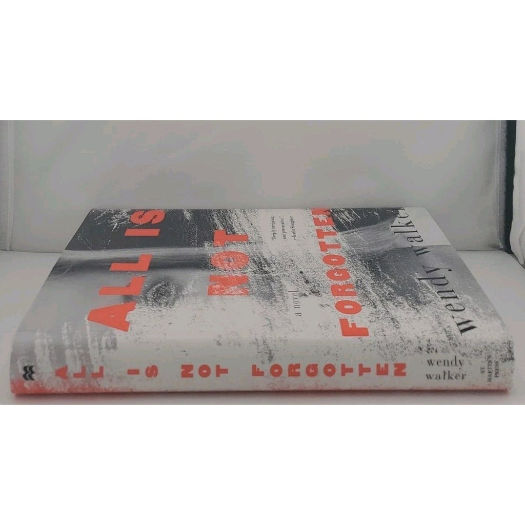 All Is Not Forgotten : A Novel by Wendy Walker (2016, Hardcover)