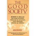 Good Society by Richard Madsen, Steven Tipton, Robert N. Bellah, William Sulliv…