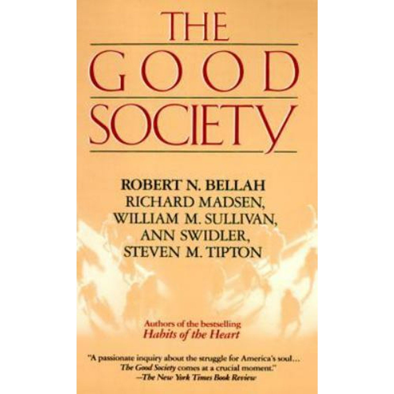 Good Society by Richard Madsen, Steven Tipton, Robert N. Bellah, William Sulliv…
