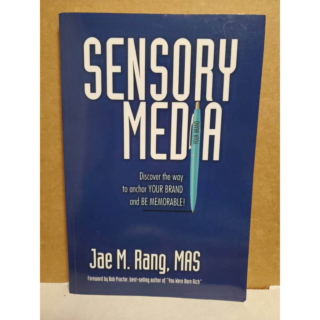 Sensory Media : Discover the Way to Anchor Your Brand and Be Memorable by Jae...