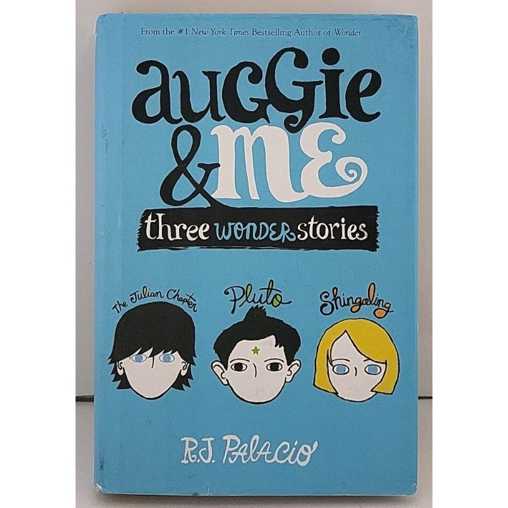 Auggie and Me: Three Wonder Stories by R. J. Palacio (2015, Hardcover)