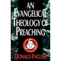 An Evangelical Theology of Preaching by Donald English (1996, Trade Paperback)