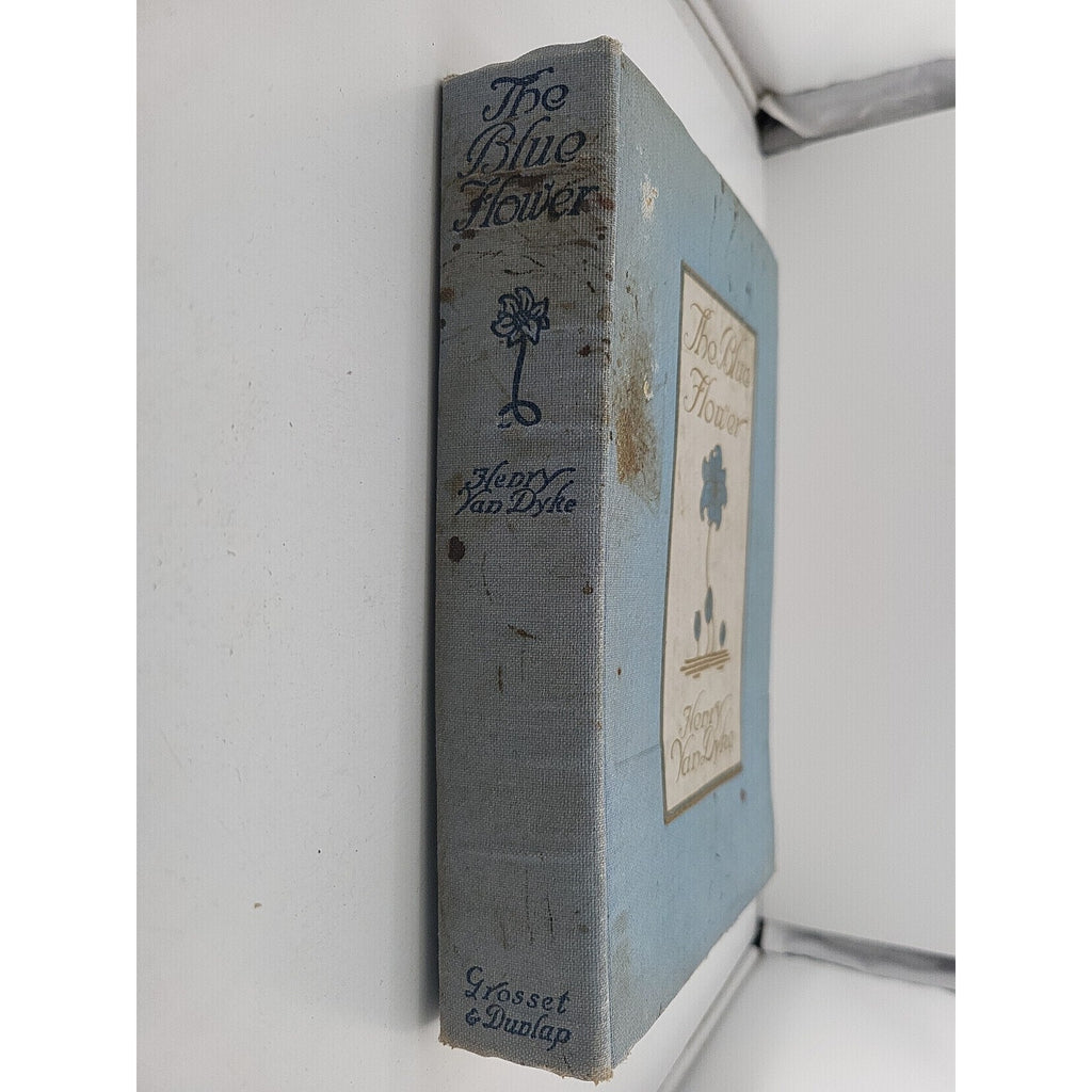 The Blue Flower by Henry Van Dyke - 1913 Grosset & Dunlap Hardcover