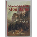Men to Match My Mountains : The Opening of the Far West, 1840-1900 by Irving...
