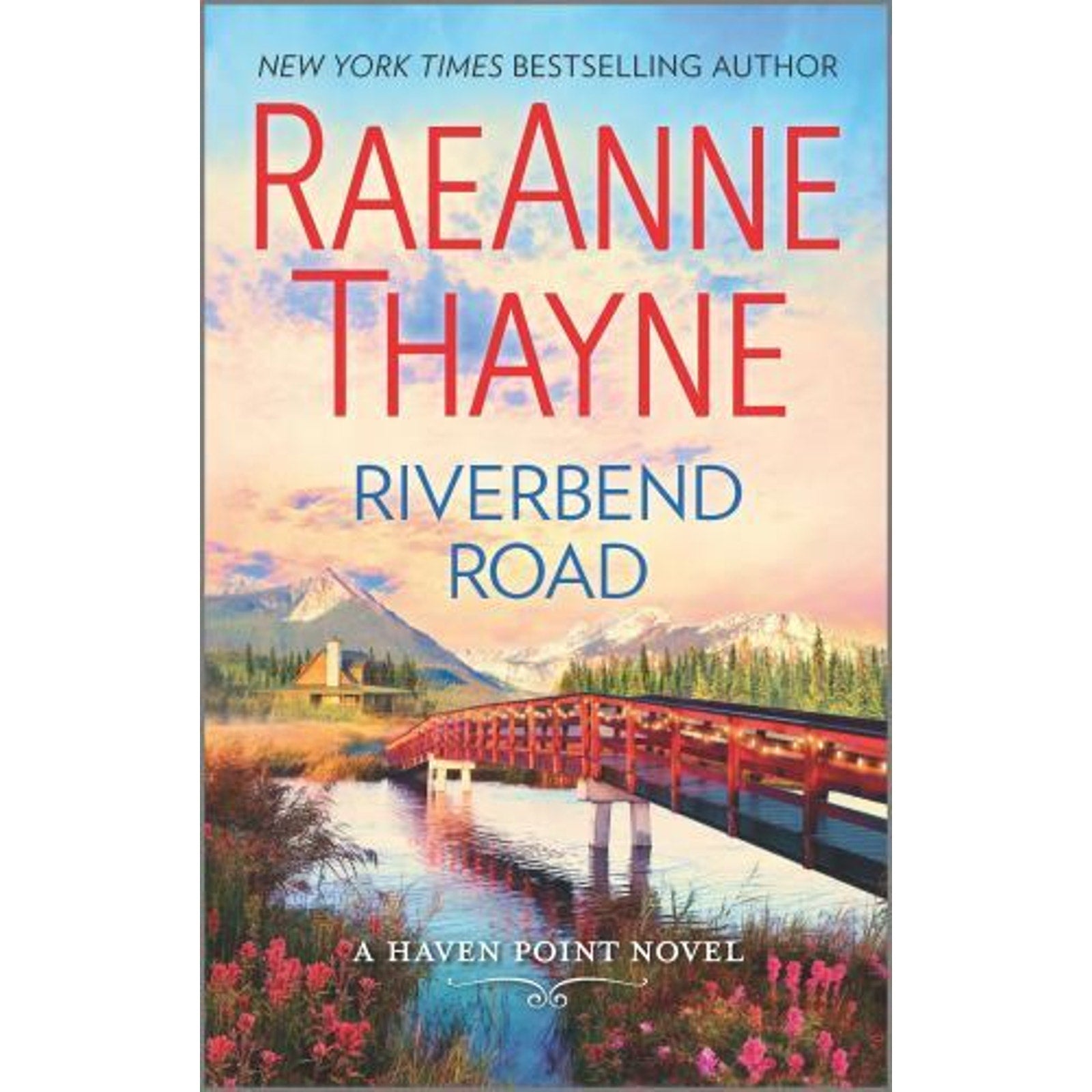 Haven Point Ser.: Riverbend Road by Raeanne Thayne (2016, Mass Market)