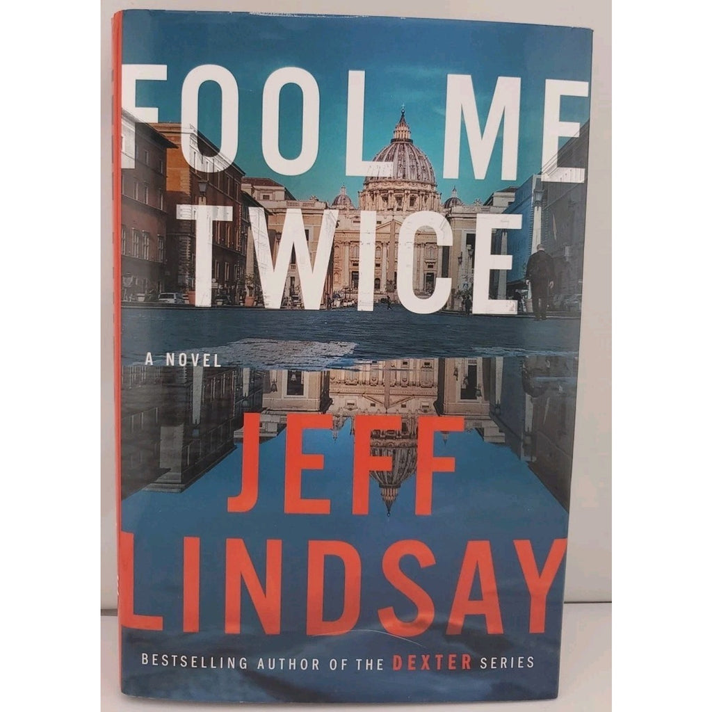 Fool Me Twice : A Novel by Jeff Lindsay (2020, Hardcover)