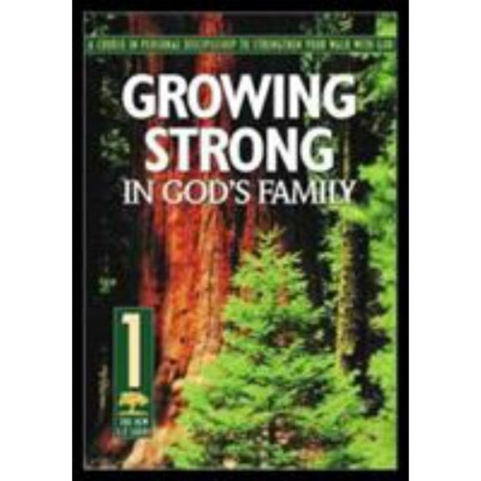 The Revised 2:7 Ser.: Growing Strong in God's Family : A Course in Personal...