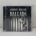 George Miller Ballads CD *Brand New*