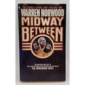 Midway Between Warren C. Norwood (Paperback)