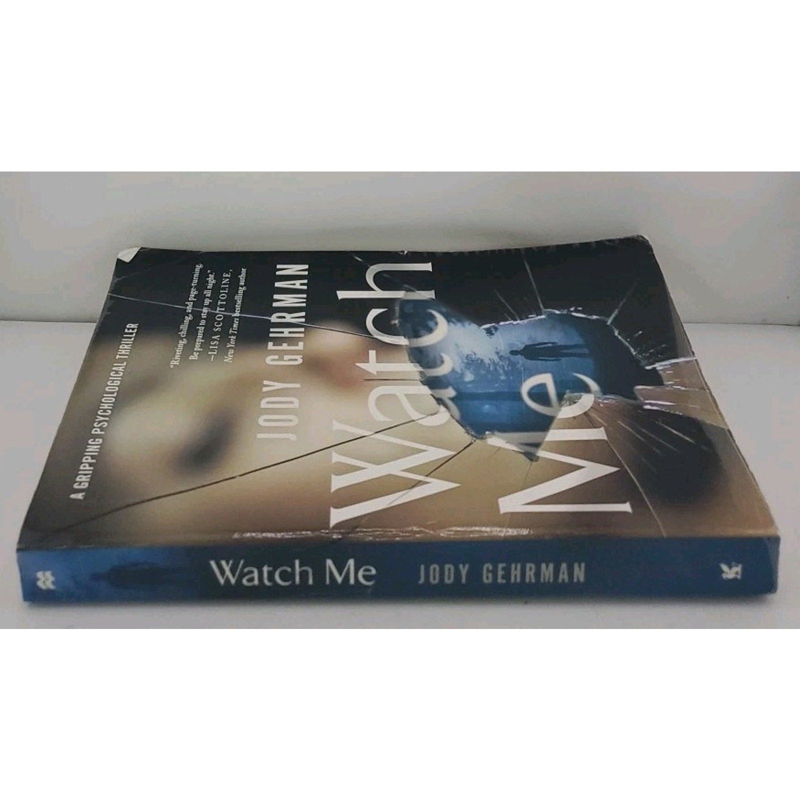 Watch Me : A Gripping Psychological Thriller by Jody Gehrman (2018, Trade...