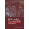Reading the American Past Vol. II : Selected Historical Documents - From 1865 by